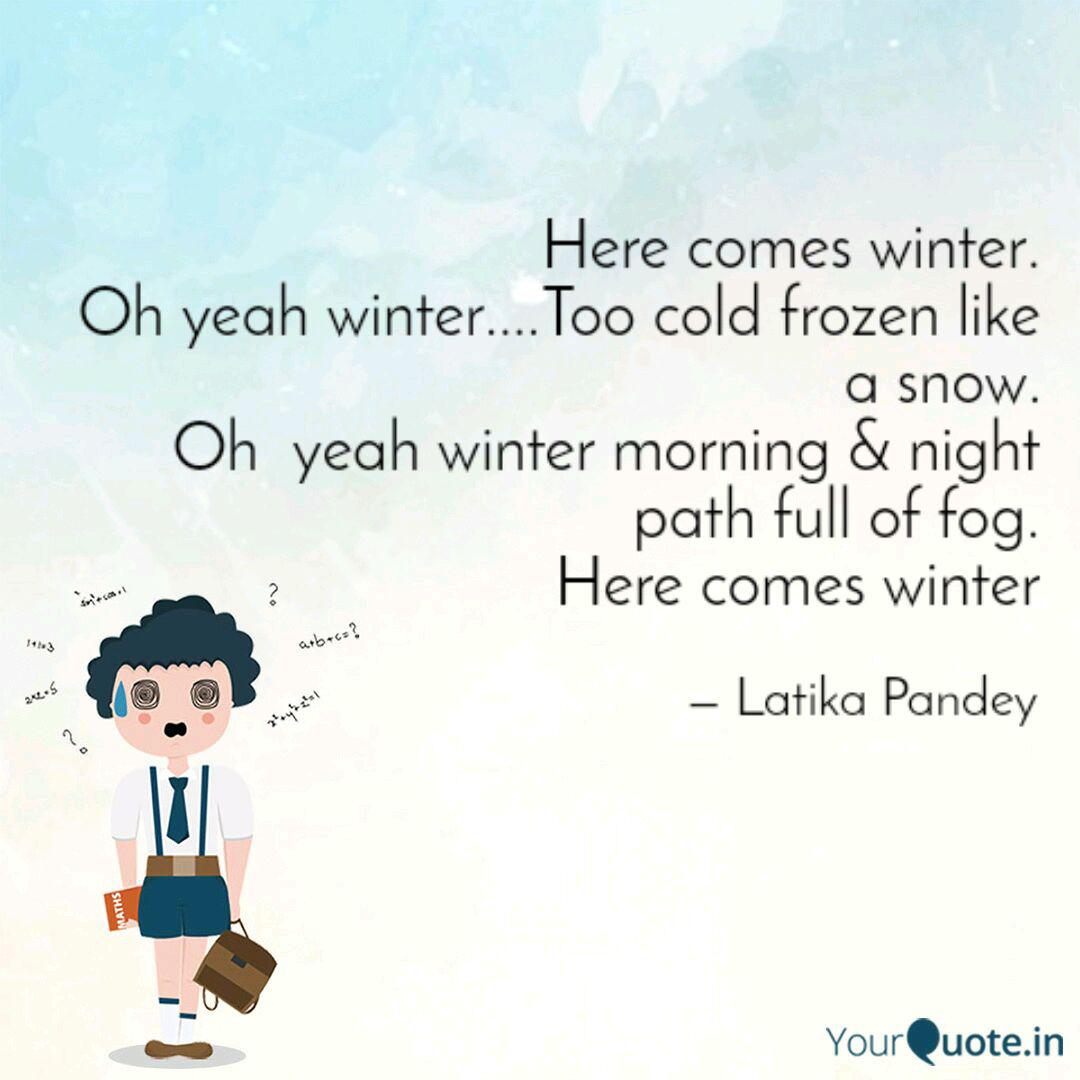 Here Comes Winter Oh Yea Quotes Writings By Latika Pandey