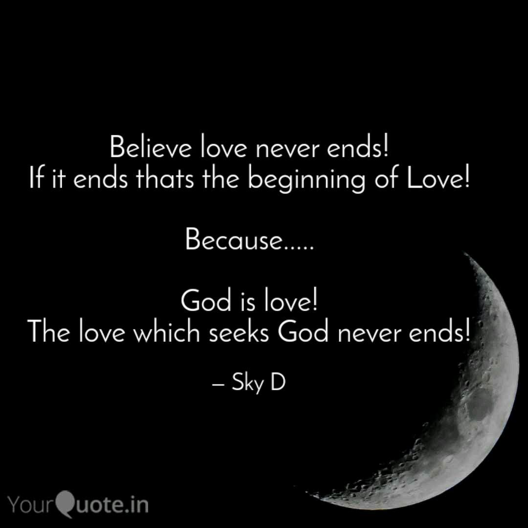 Believe Love Never Ends Quotes Writings By Sky D Yourquote