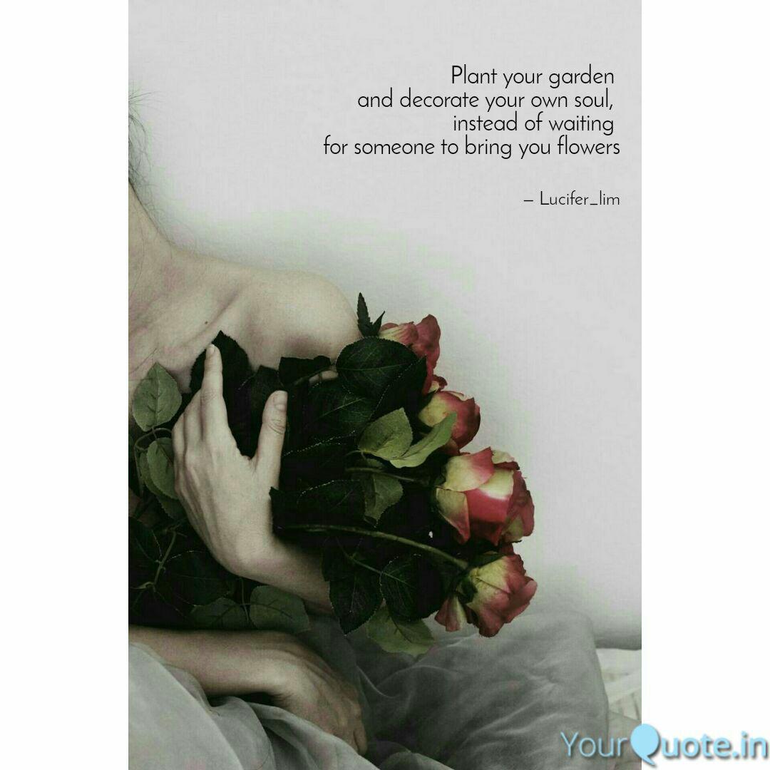 Plant Your Garden And De Quotes Writings By Yenny Lim