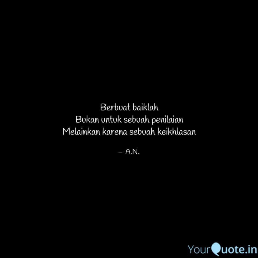 Berbuat Baiklah Bukan Unt Quotes Writings By Urrahman Naufal Yourquote Jangan jahati dia, maafkanlah, dan berbuat baiklah. berbuat baiklah bukan unt quotes