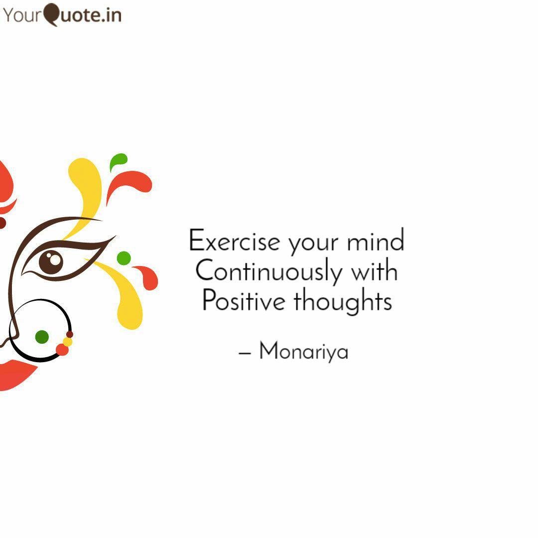 Exercise Your Mind Contin Quotes Writings By Monariya Yourquote