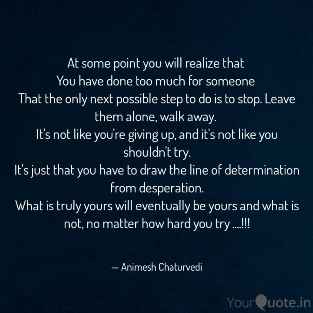 At Some Point You Will Re Quotes Writings By Animesh Chaturvedi Yourquote