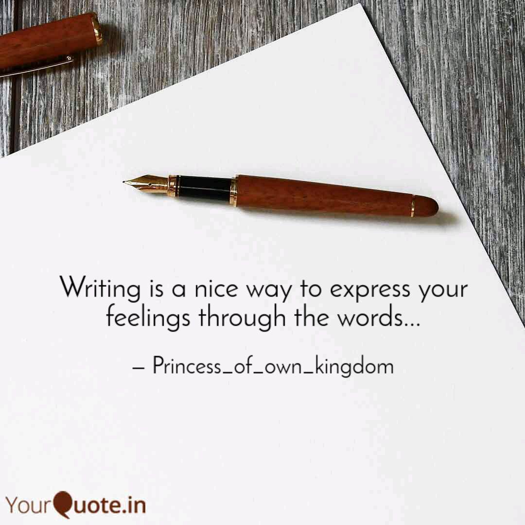 Writing Is A Nice Way To Quotes Writings By Khushi Singh