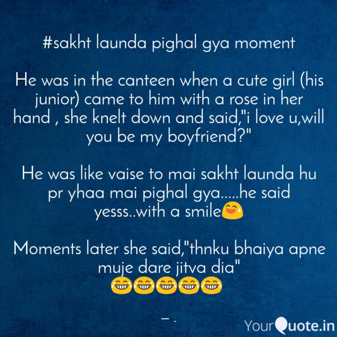 Sakht Launda Pighal Gya Quotes Writings By Ankur Choudhary Yourquote Ask anything you want to learn about sakht launda by getting answers on askfm. sakht launda pighal gya quotes
