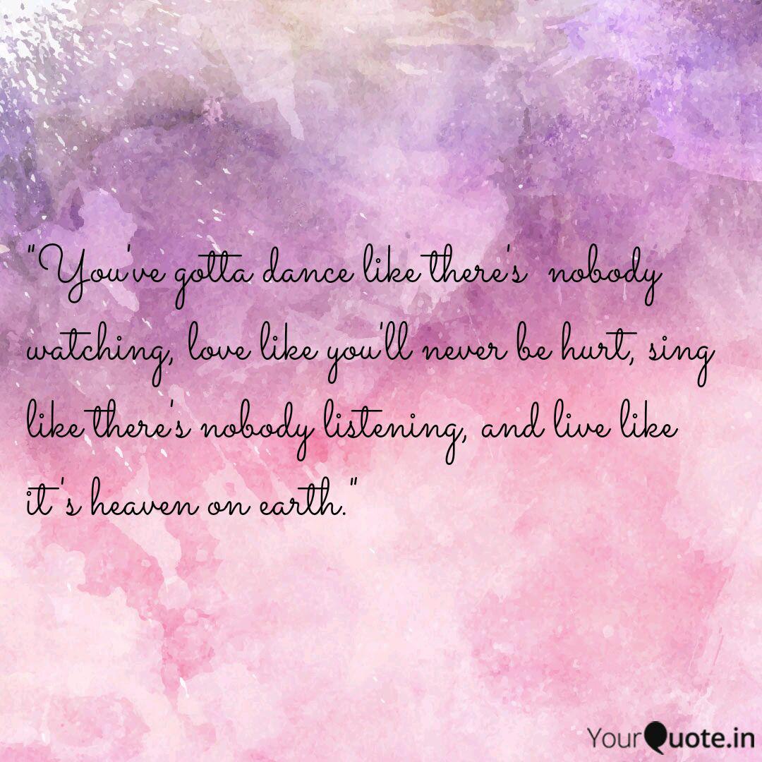 You Ve Gotta Dance Like Quotes Writings By Hazra Sreyoshi Yourquote