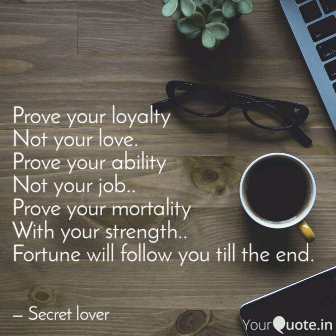 Prove Your Loyalty Not Y Quotes Writings By Sreya Das