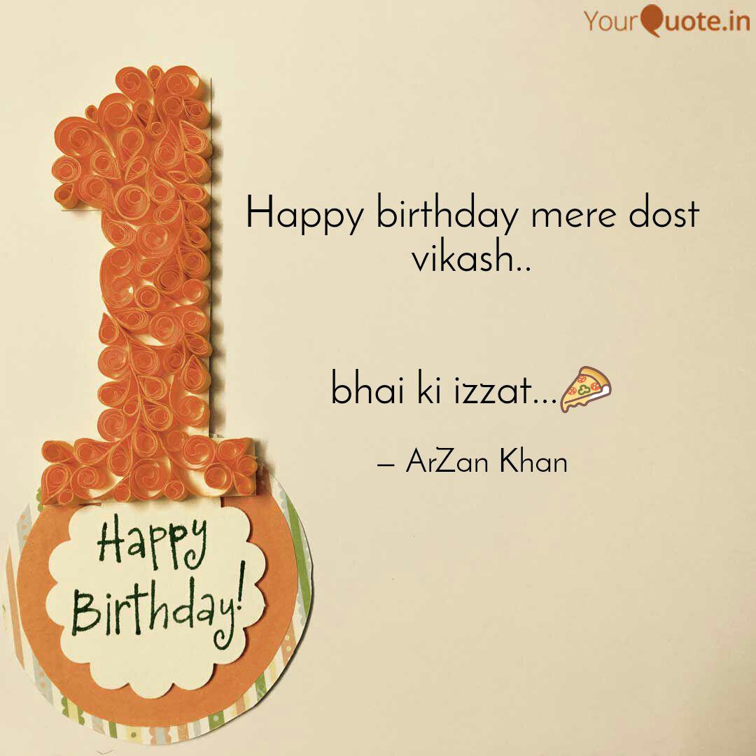 Happy Birthday Mere Dost Quotes Writings By Arzan Khan Yourquote 0:30 s patil 996 940 prosmotrov. happy birthday mere dost quotes