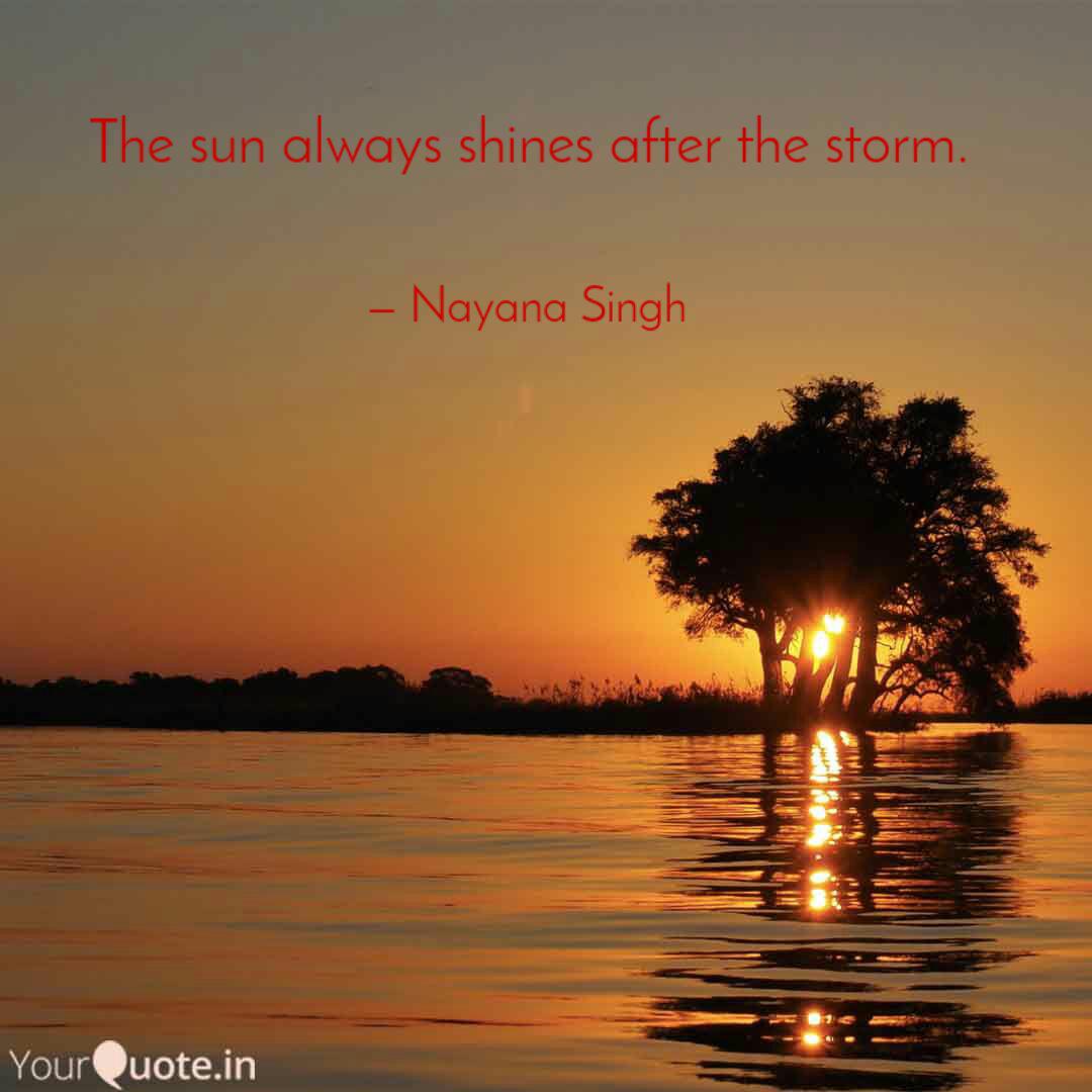 The Sun Always Shines Aft Quotes Writings By Kajal Yourquote