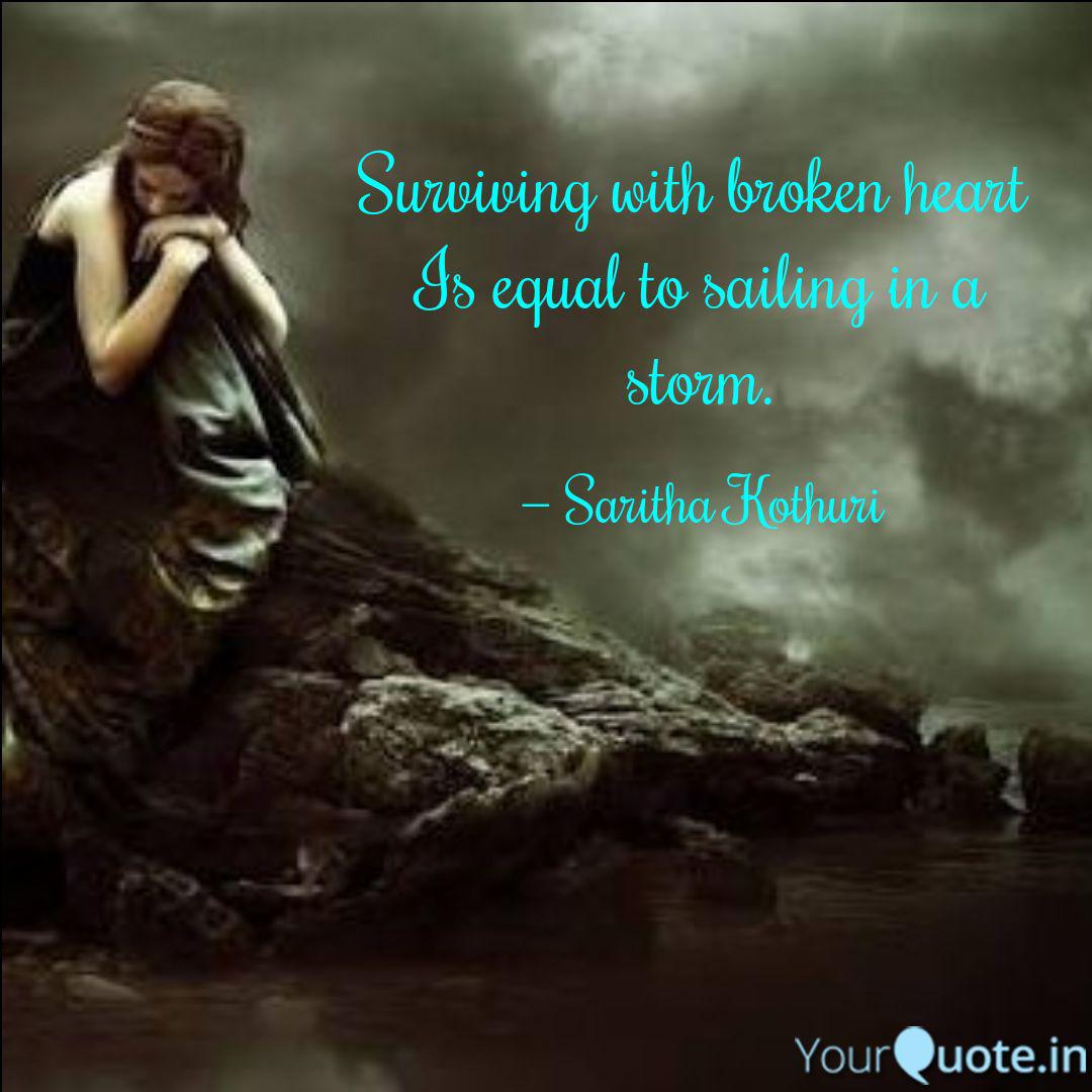 Surviving With Broken Hea Quotes Writings By Saritha Kothuri Yourquote