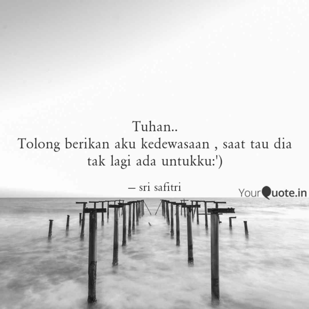 Tuhan Tolong Berikan Ak Quotes Writings By Sri Safitri Yourquote