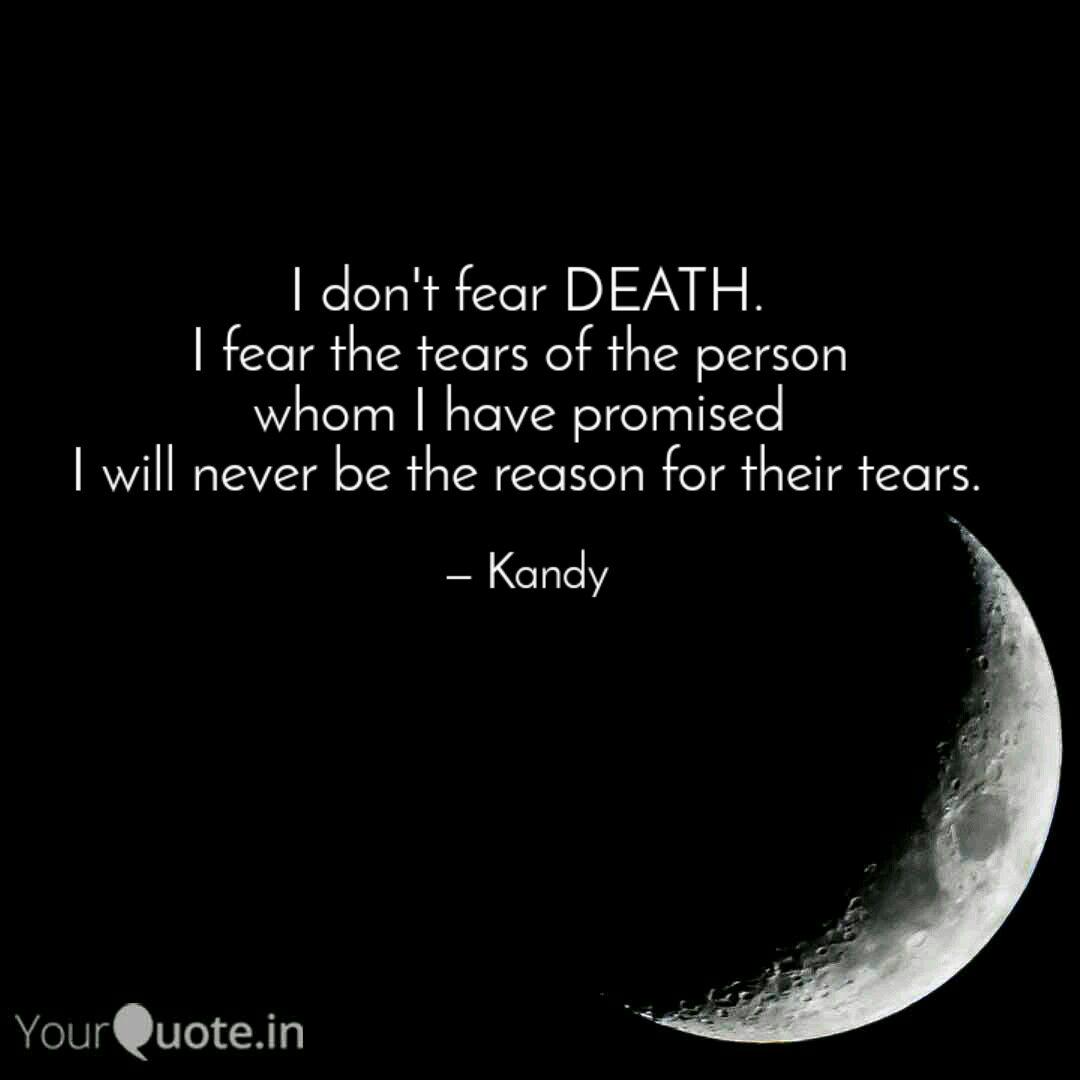 I Don T Fear Death I Fea Quotes Writings By Kanishka Suthar Yourquote