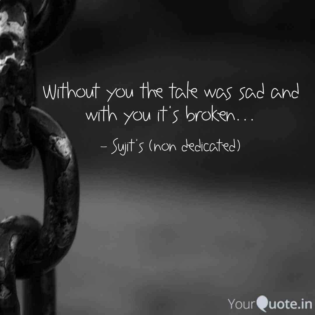 Without You The Tale Was Quotes Writings By Ken Kaneki Yourquote