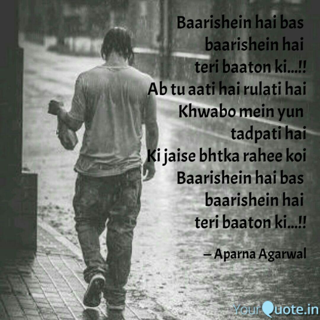 Baarishein Hai Bas Baari Quotes Writings By Aparna Agarwal Yourquote Kya ho gayin, woh baarishein? baarishein hai bas baari quotes