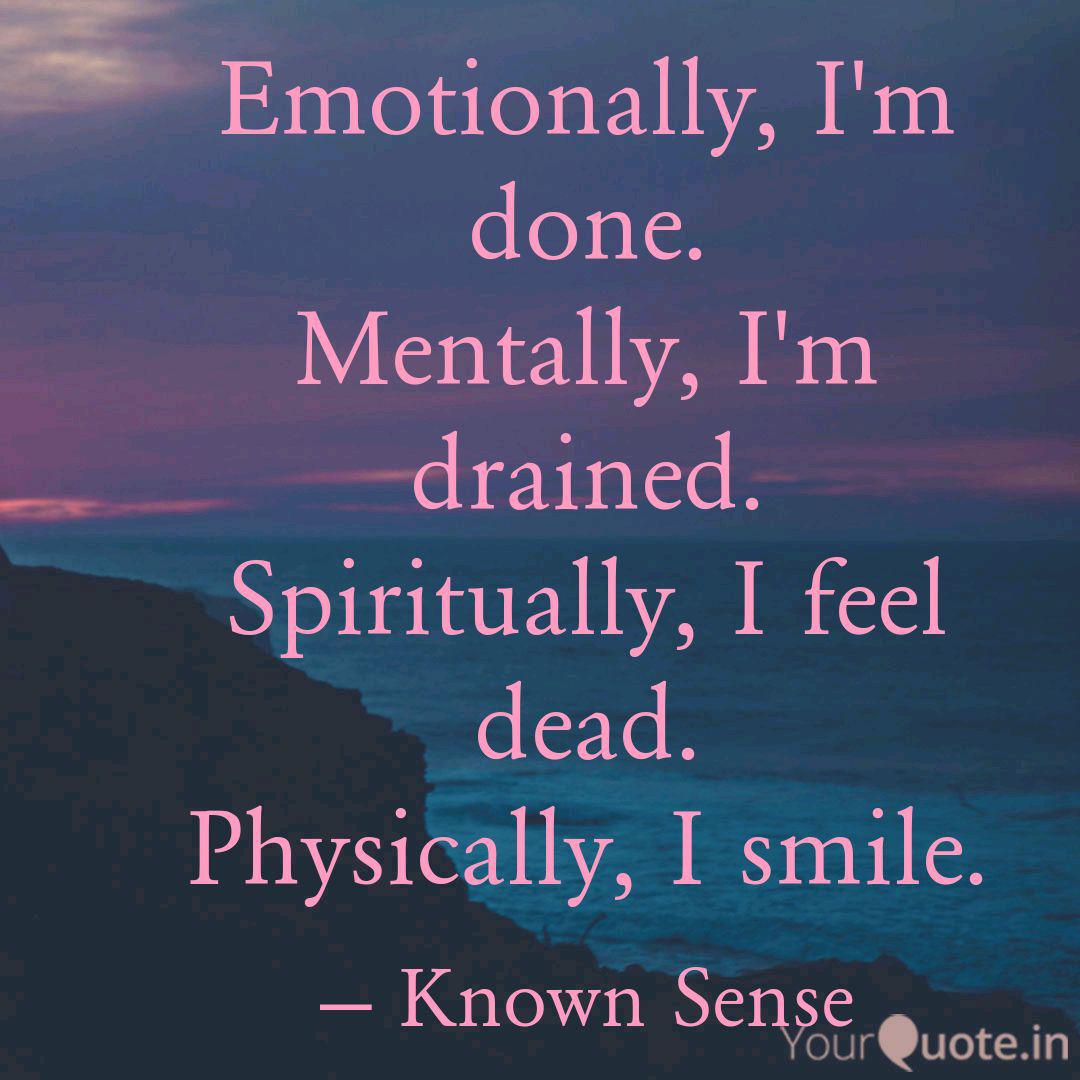 Emotionally I M Done Me Quotes Writings By Bhagwati Tiwari Yourquote