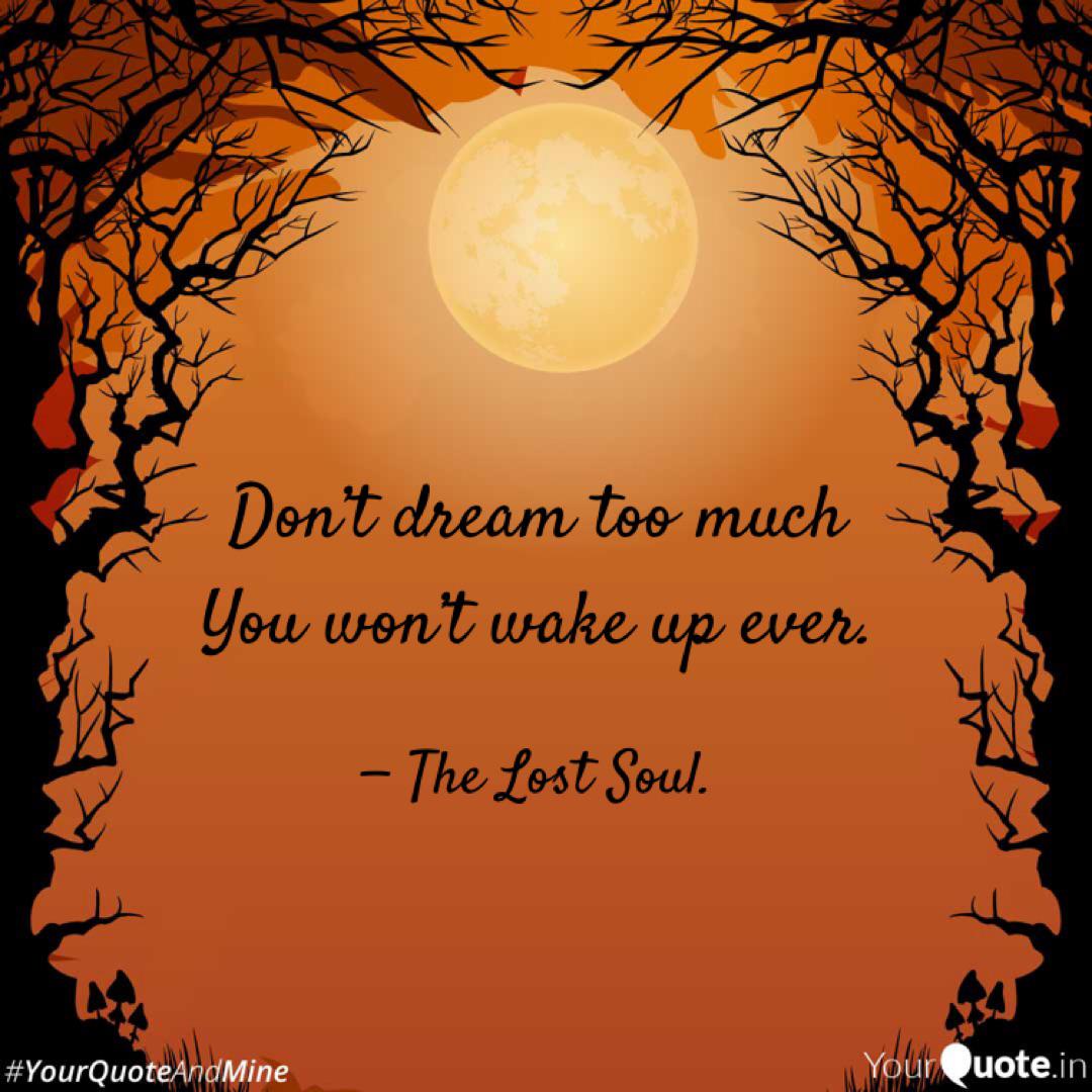 Don T Dream Too Much You Quotes Writings By Priya Singh Yourquote