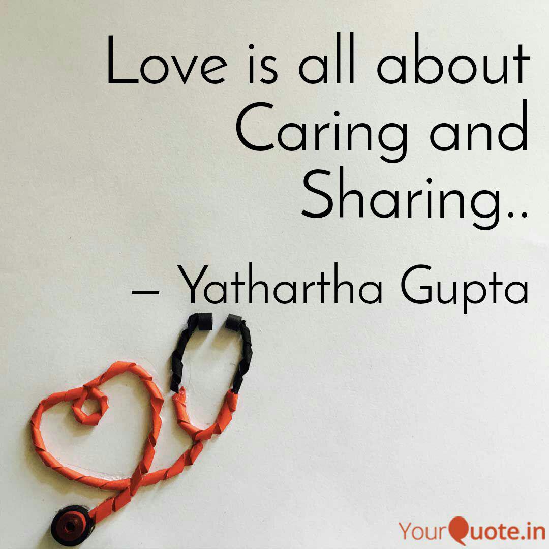 Love Is All About Caring ... | Quotes & Writings By Yathartha Gupta | Yourquote