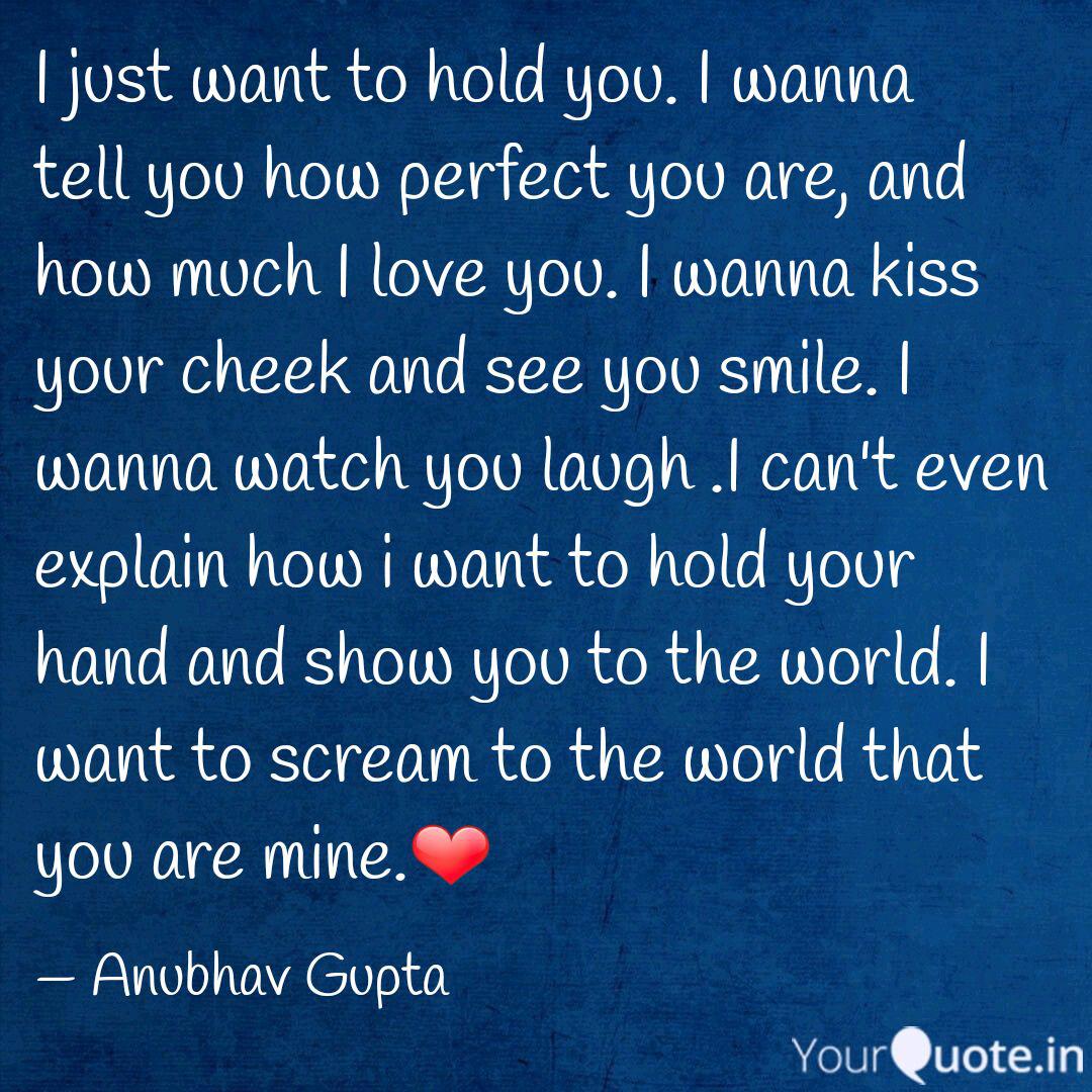 I Just Want To Hold You Quotes Writings By Anubhav Gupta