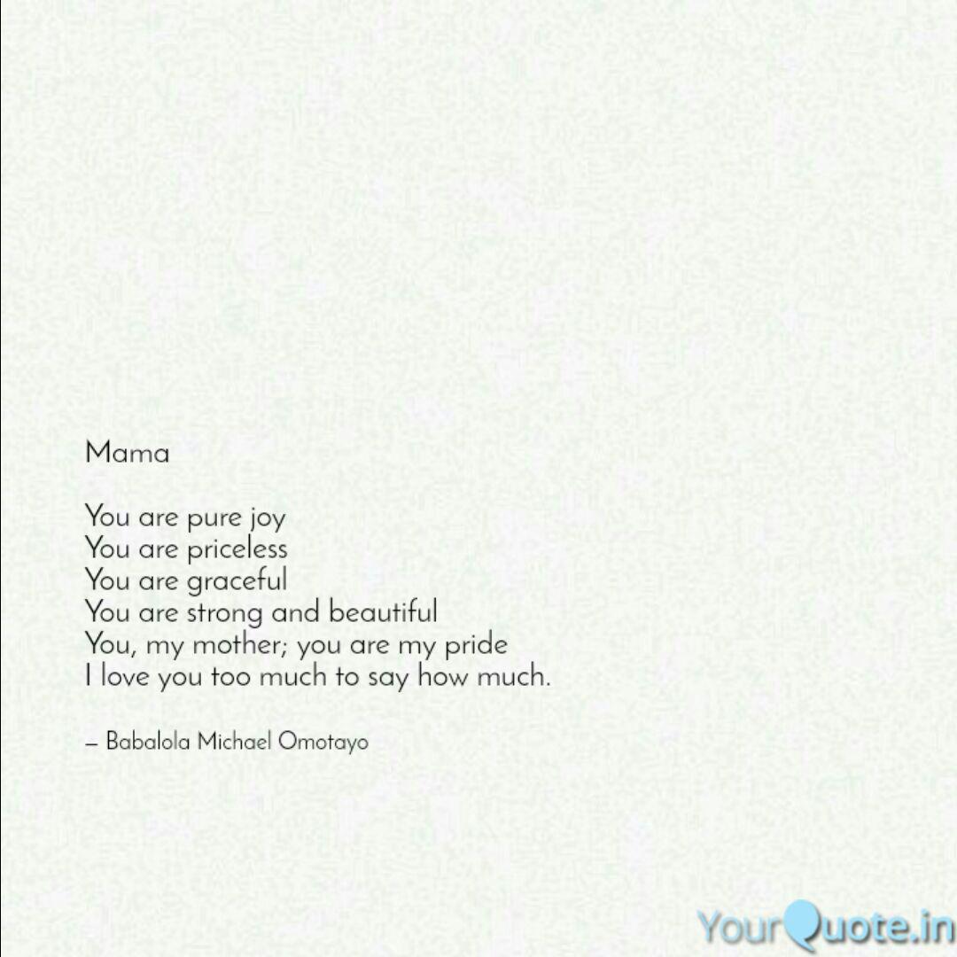 Mama You Are Pure Joy Yo Quotes Writings By Babalola Michael Omotayo Yourquote