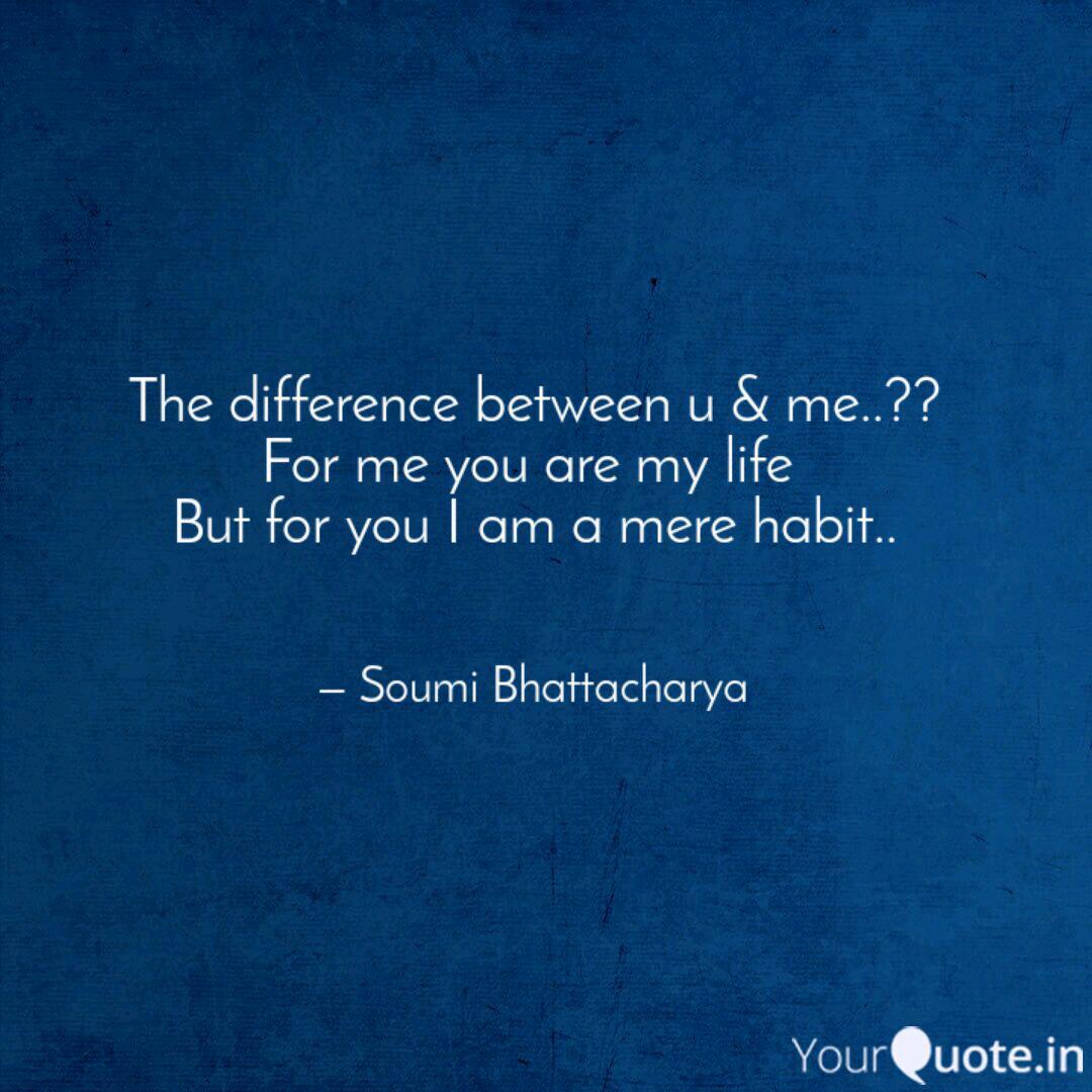 The Difference Between U Quotes Writings By Soumi Bhattacharya Yourquote