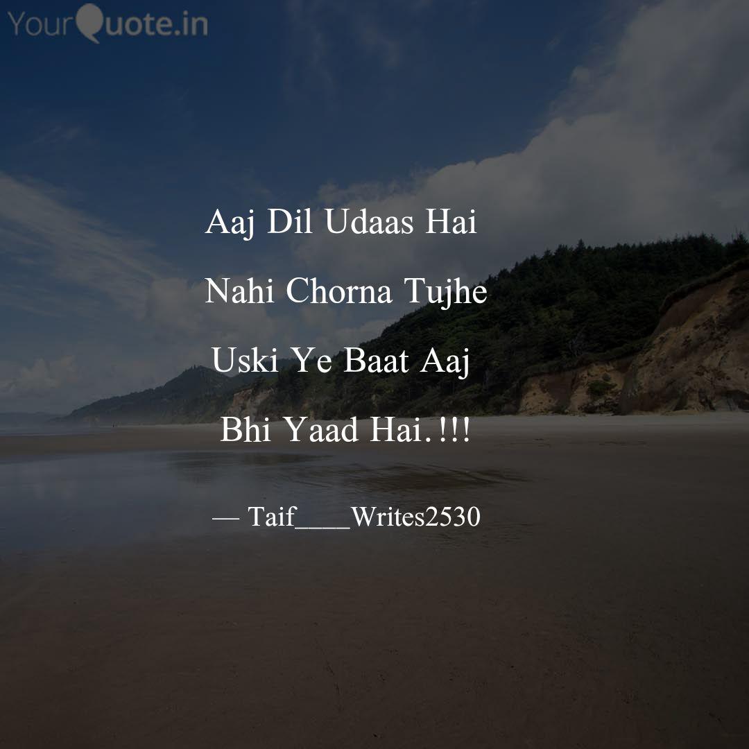 Aaj Dil Udaas Hai Nahi C Quotes Writings By Taif Sheikh Yourquote Spread love everywhere you go. aaj dil udaas hai nahi c quotes