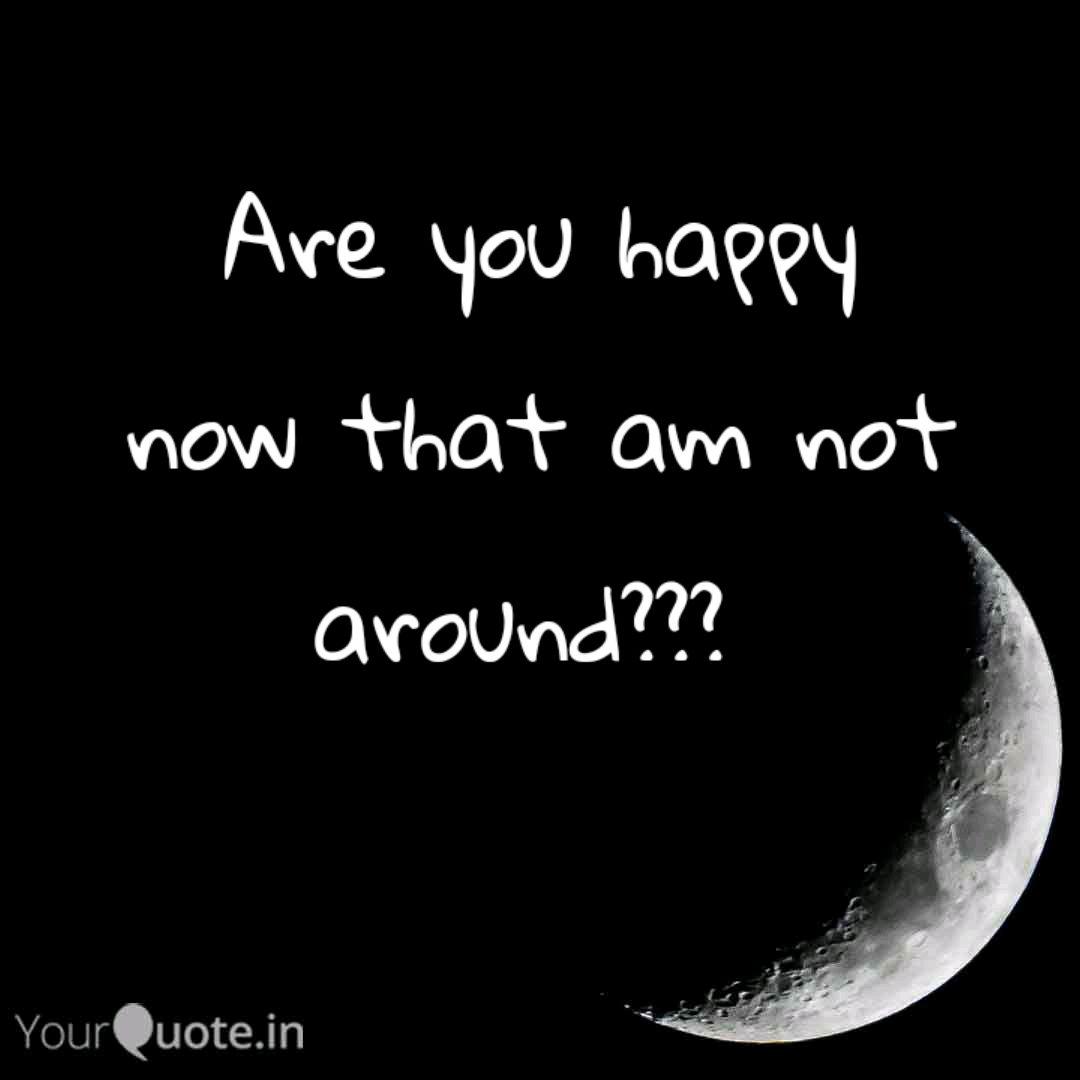 Are You Happy Now That Am Quotes Writings By Sheila Bernice Yourquote