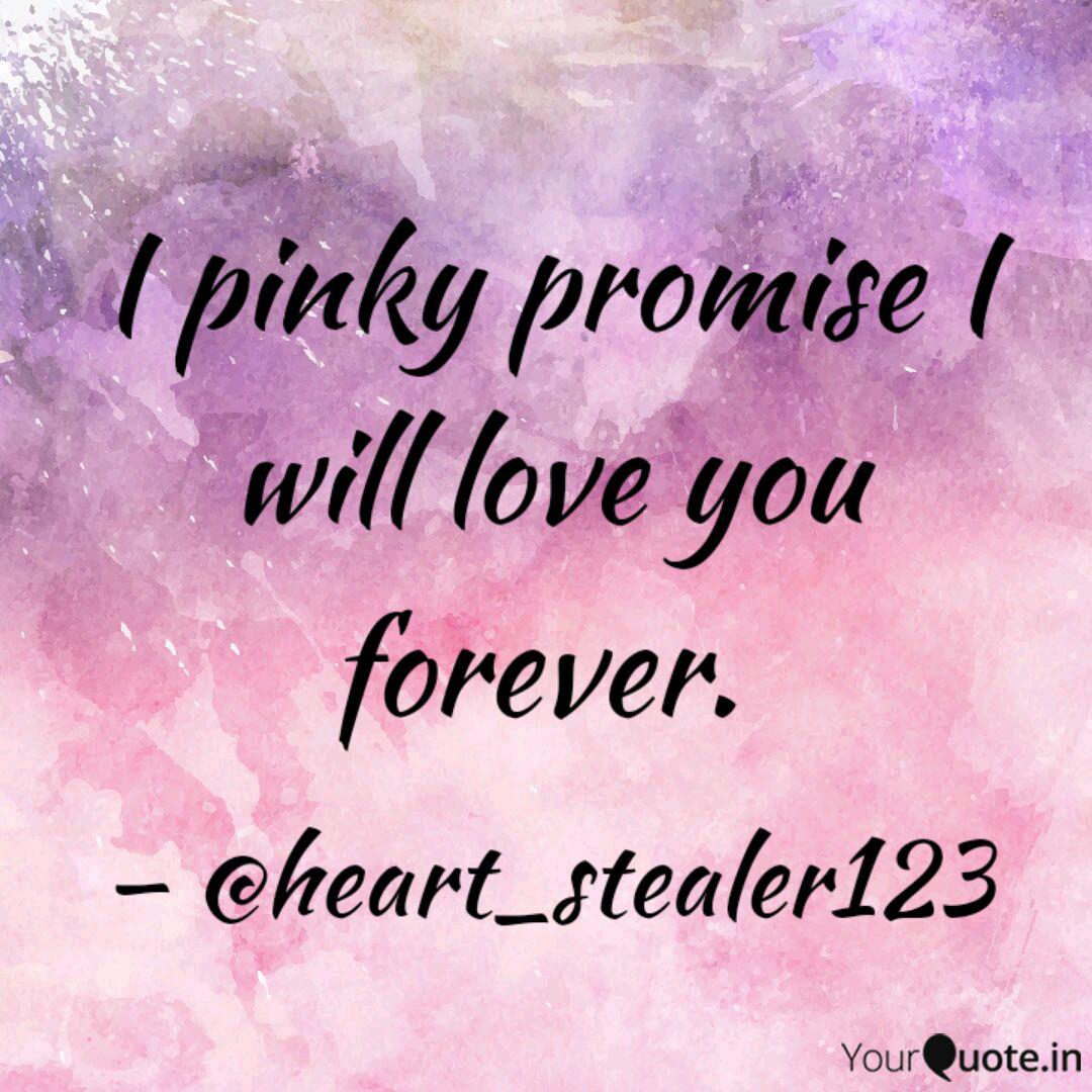 I Pinky Promise I Will Lo Quotes Writings By Abhinay Bhanot Yourquote
