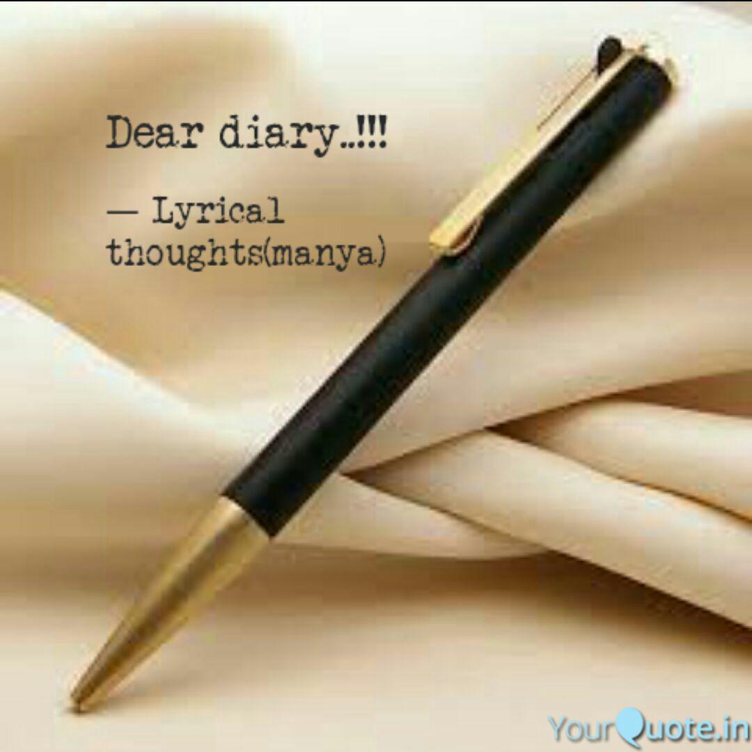 Dear Diary Quotes Writings By Dr Mansi Garg Yourquote Chirantan bhatt, original song composed by kalyanji anandji for jaanbaaz lyrics: quotes writings by dr mansi garg