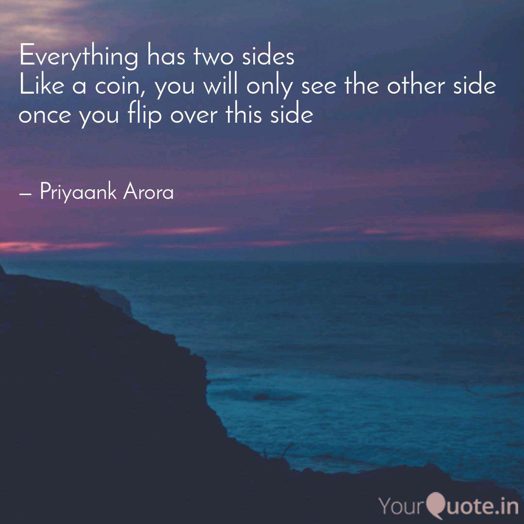 Everything Has Two Sides Quotes Writings By Priyaank Arora Yourquote