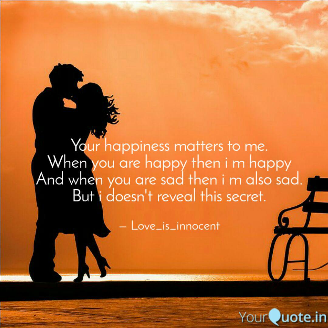 Your Happiness Matters To Quotes Writings By Manish Yadav