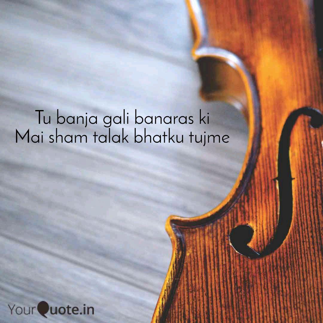 Tu Banja Gali Banaras Ki Quotes Writings By Deepak Kr Meena Yourquote Dil janta hai ki laut kr nhi aayega tu par pta nhi kyu hum sad line whatsapp status. tu banja gali banaras ki quotes