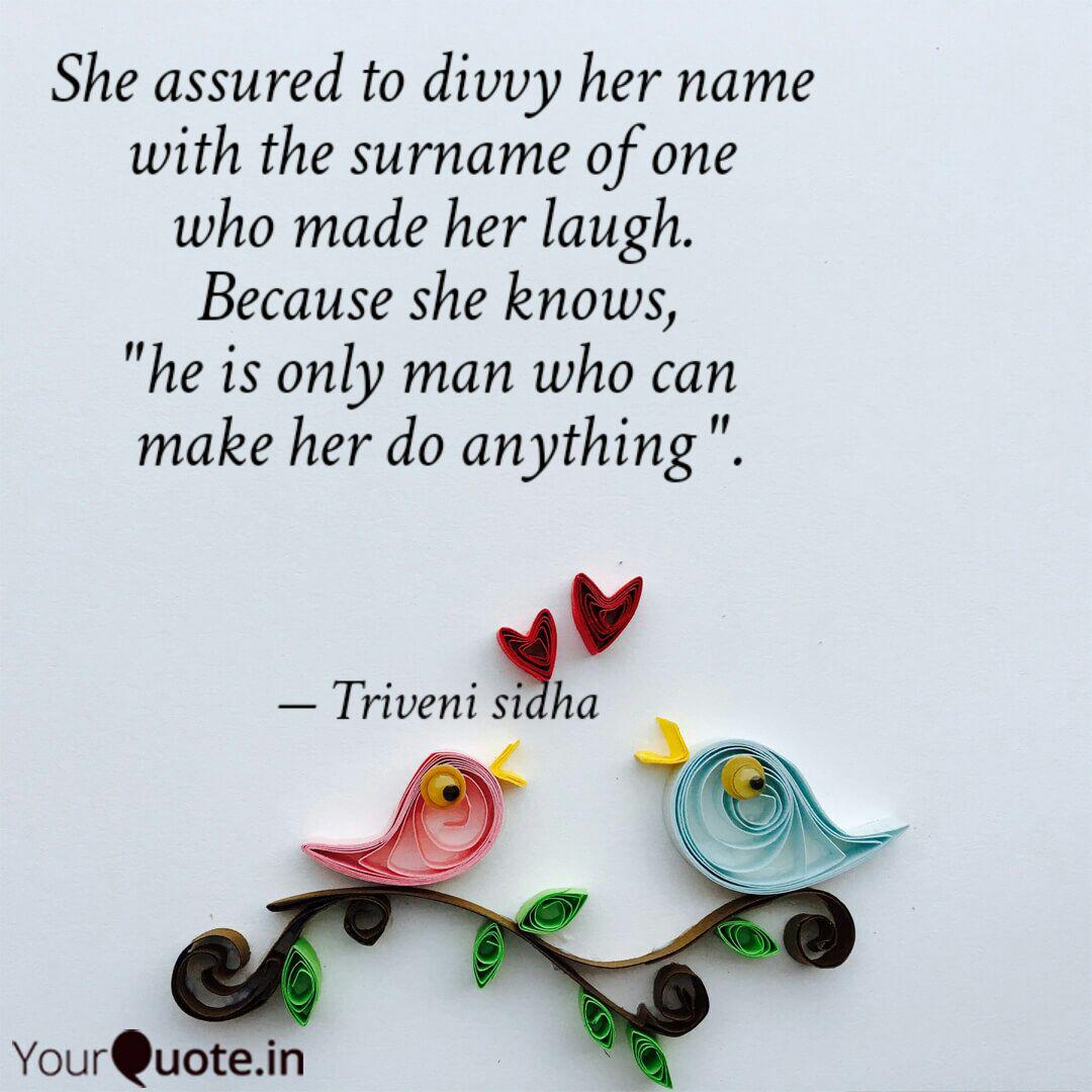 She Assured To Divvy Her Quotes Writings By Triveni Sidha Yourquote Read the name meaning, origin, pronunciation, and popularity of the baby name triveny for girls. she assured to divvy her quotes