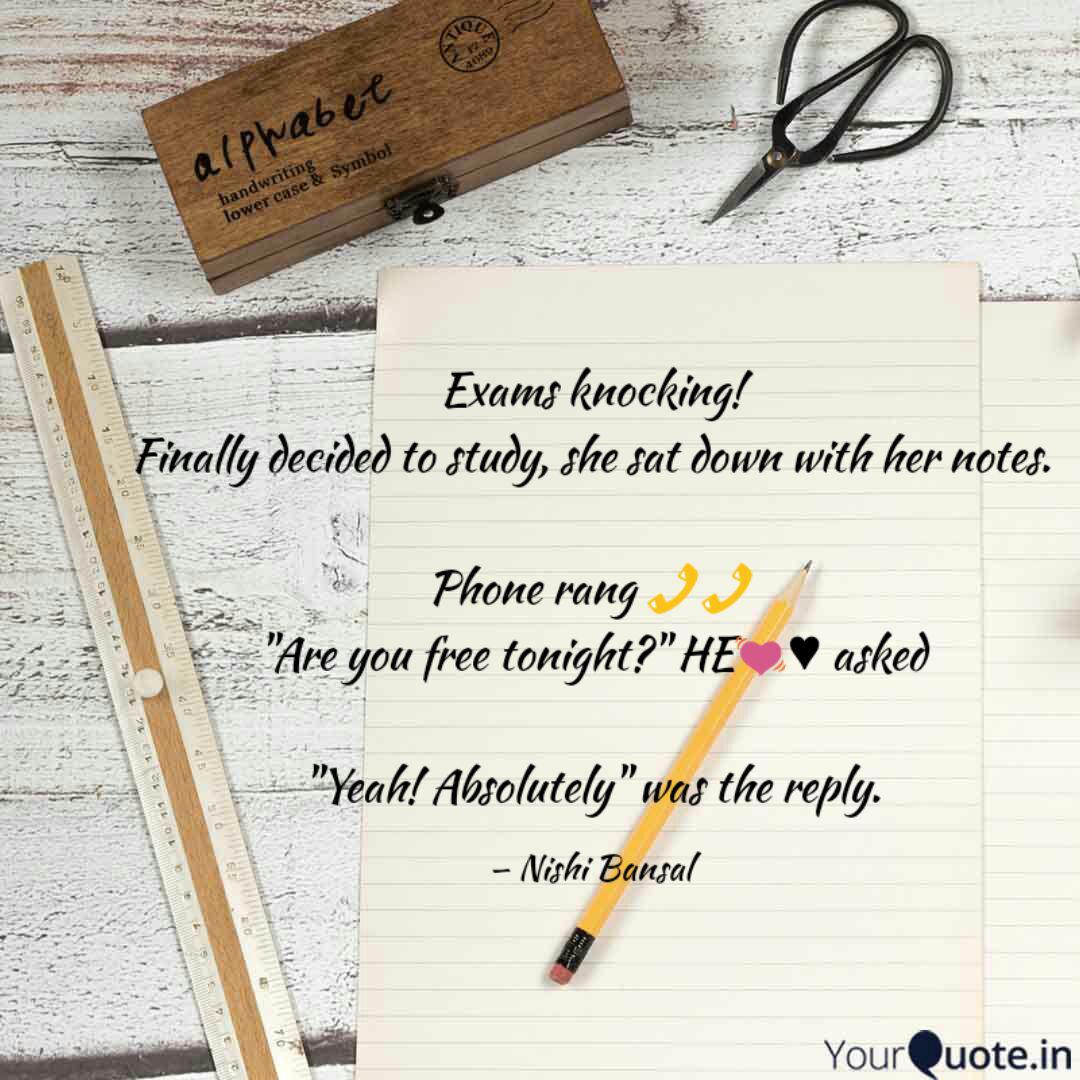 Exams Knocking! Finally D... | Quotes & Writings By Nishi Bansal | Yourquote