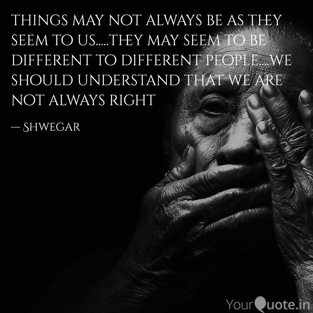 Things May Not Always Be Quotes Writings By Sʌʛʌʀ Jʜʌ Yourquote