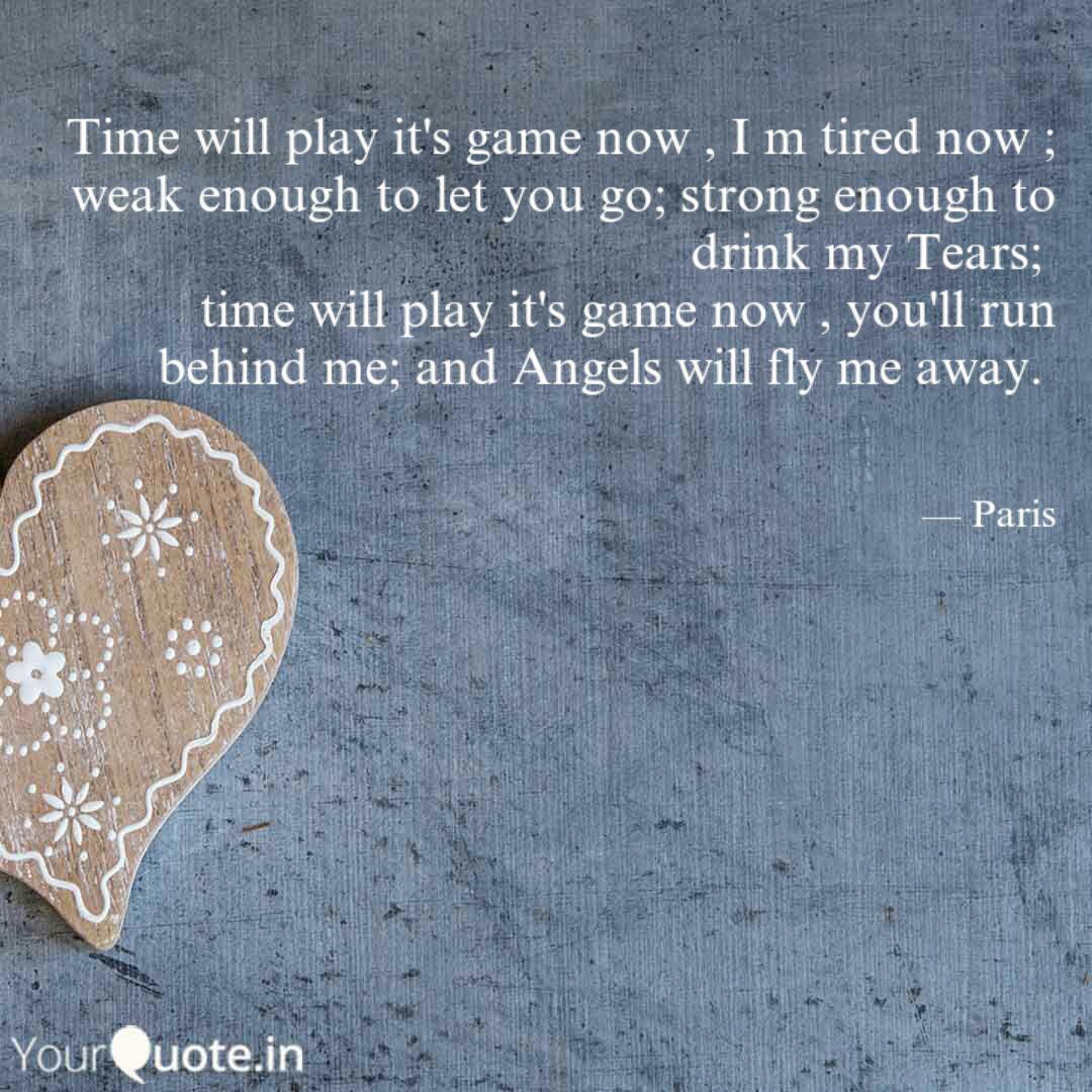 Time Will Play It S Game Quotes Writings By Srishti Jain Yourquote Time Will Play It S Game Quotes Writings By Srishti Jain Yourquote
