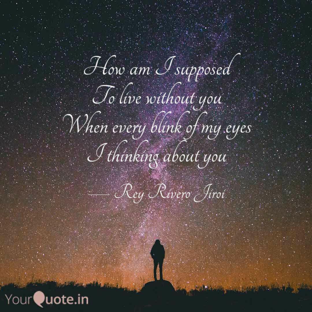 How Am I Supposed To Live Quotes Writings By Rey River Jiroi Yourquote