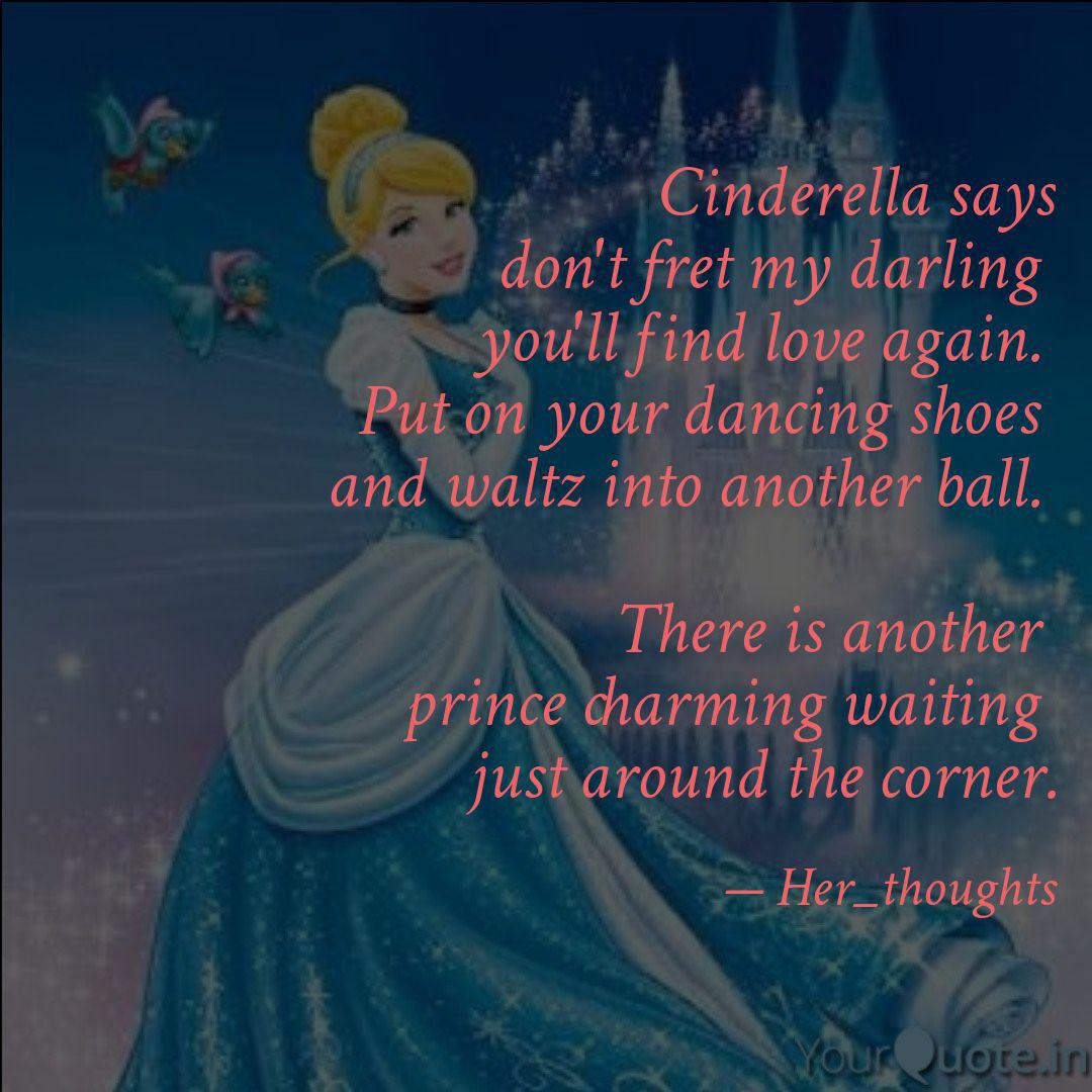Cinderella Says Don T Fre Quotes Writings By Whitedust Yourquote