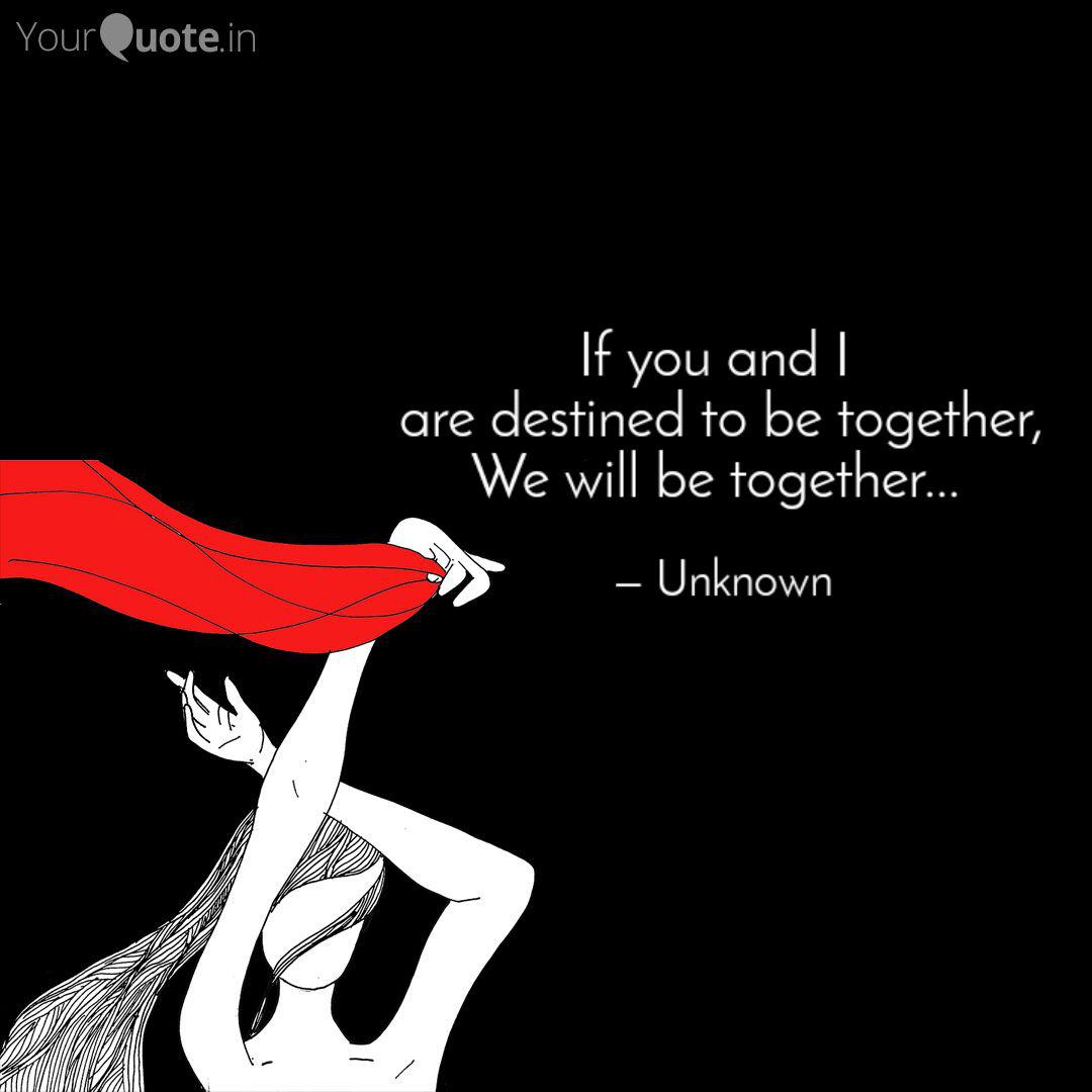 If You And I Are Destine Quotes Writings By Dream Ahead Yourquote