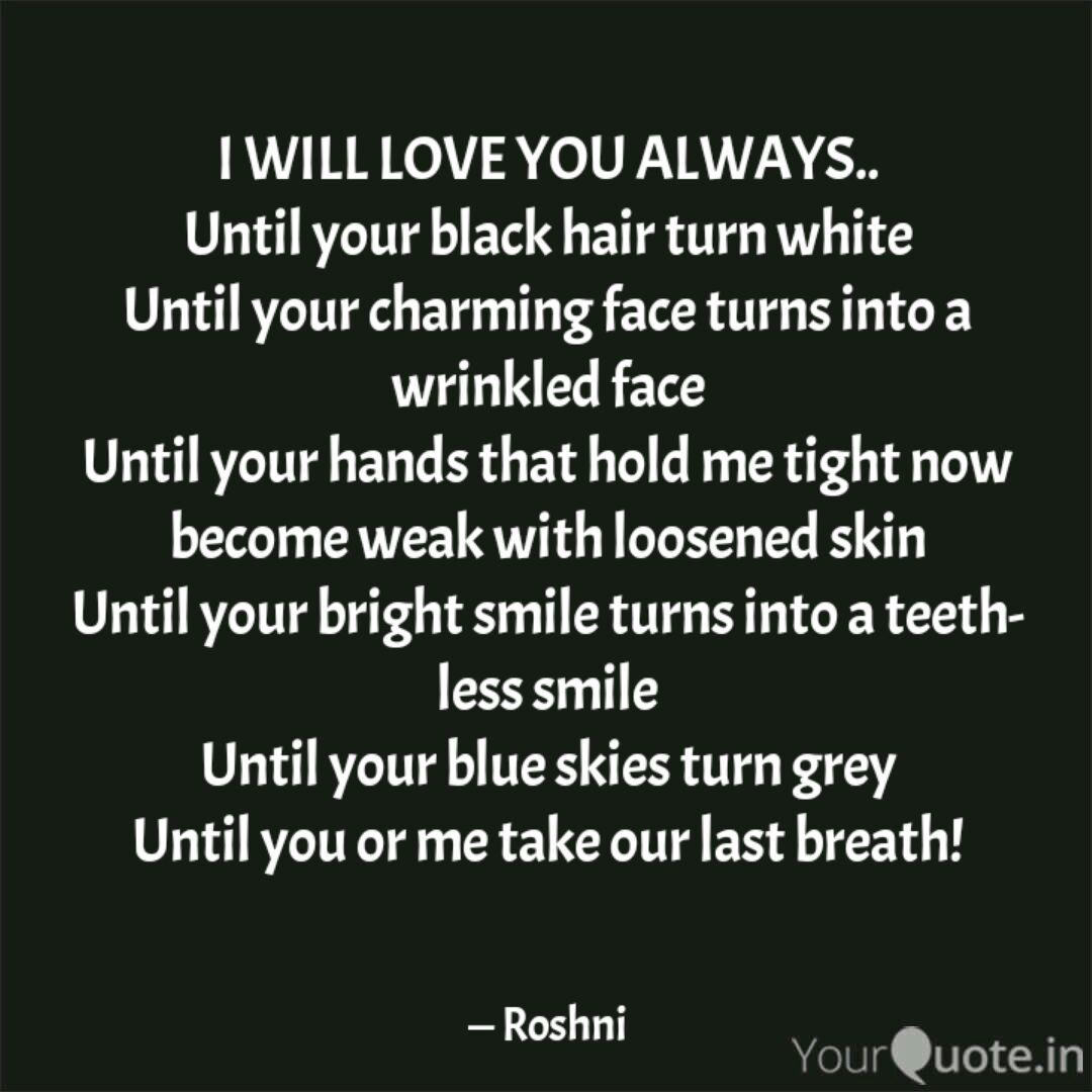 I Will Love You Always Quotes Writings By Roshni Daga