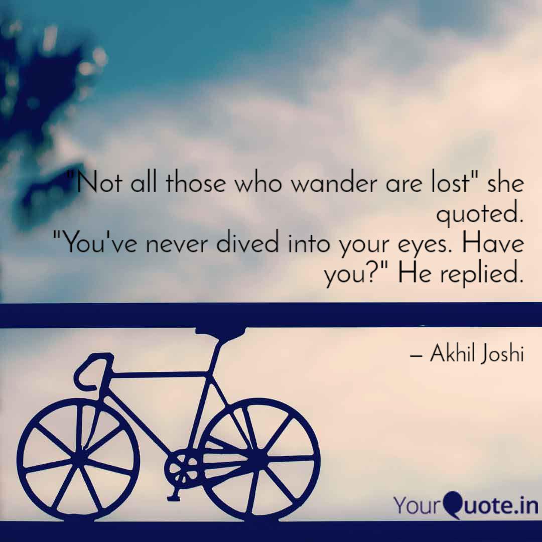 Not All Those Who Wander Es Writings By Akhil