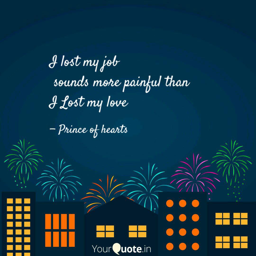 I Lost My Job Sounds Mor Quotes Writings By Syed Shaji Yourquote