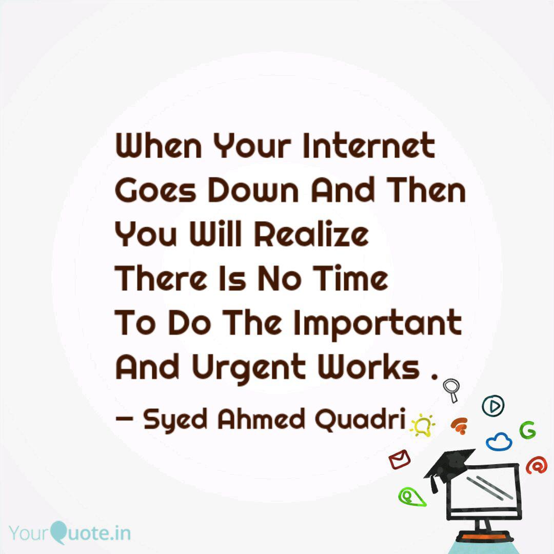 When Your Internet Goes D Quotes Writings By Syed Ahmed Yourquote