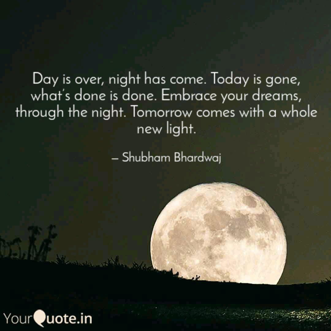 Day is over, night has co Quotes & Writings by Shubham