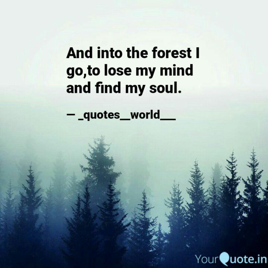 And Into The Forest I Go Quotes Writings By Ratiranjan Satapathy Yourquote