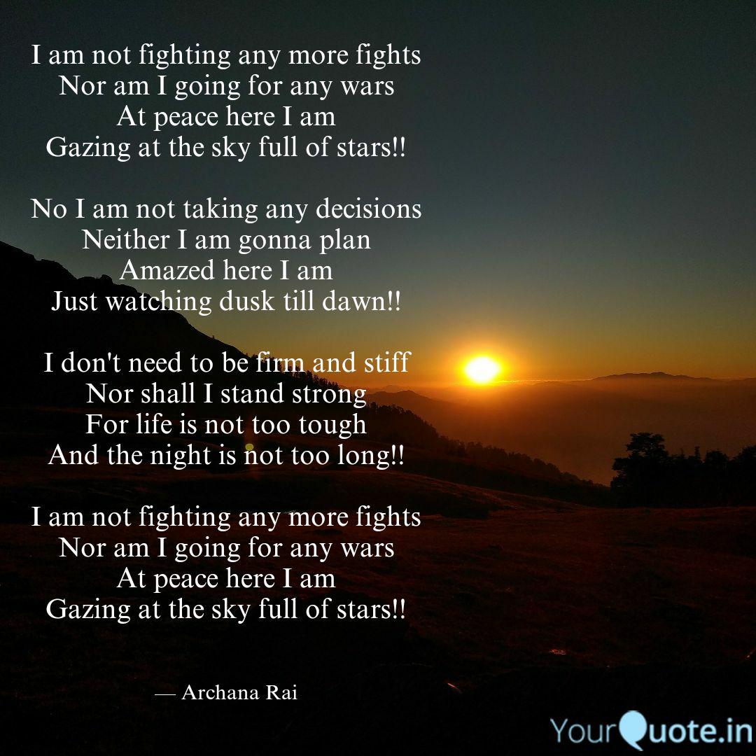 I Am Not Fighting Any Mor Quotes Writings By Archana Rai Yourquote