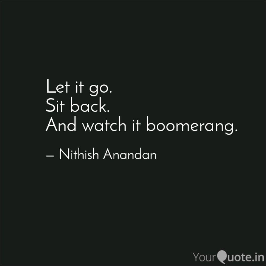 Let It Go Sit Back And Quotes Writings By Nithish Anandan Yourquote