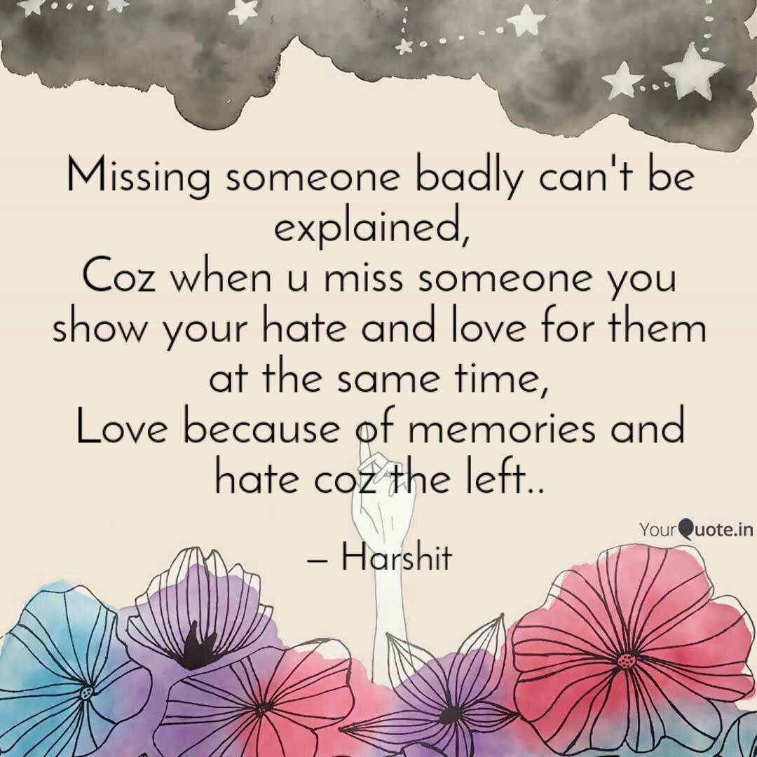 Missing Someone Badly Can Quotes Writings By Harshit Verma