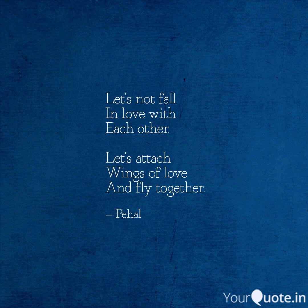 Let S Not Fall In Love Wi Quotes Writings By Vidhi Bomb Yourquote