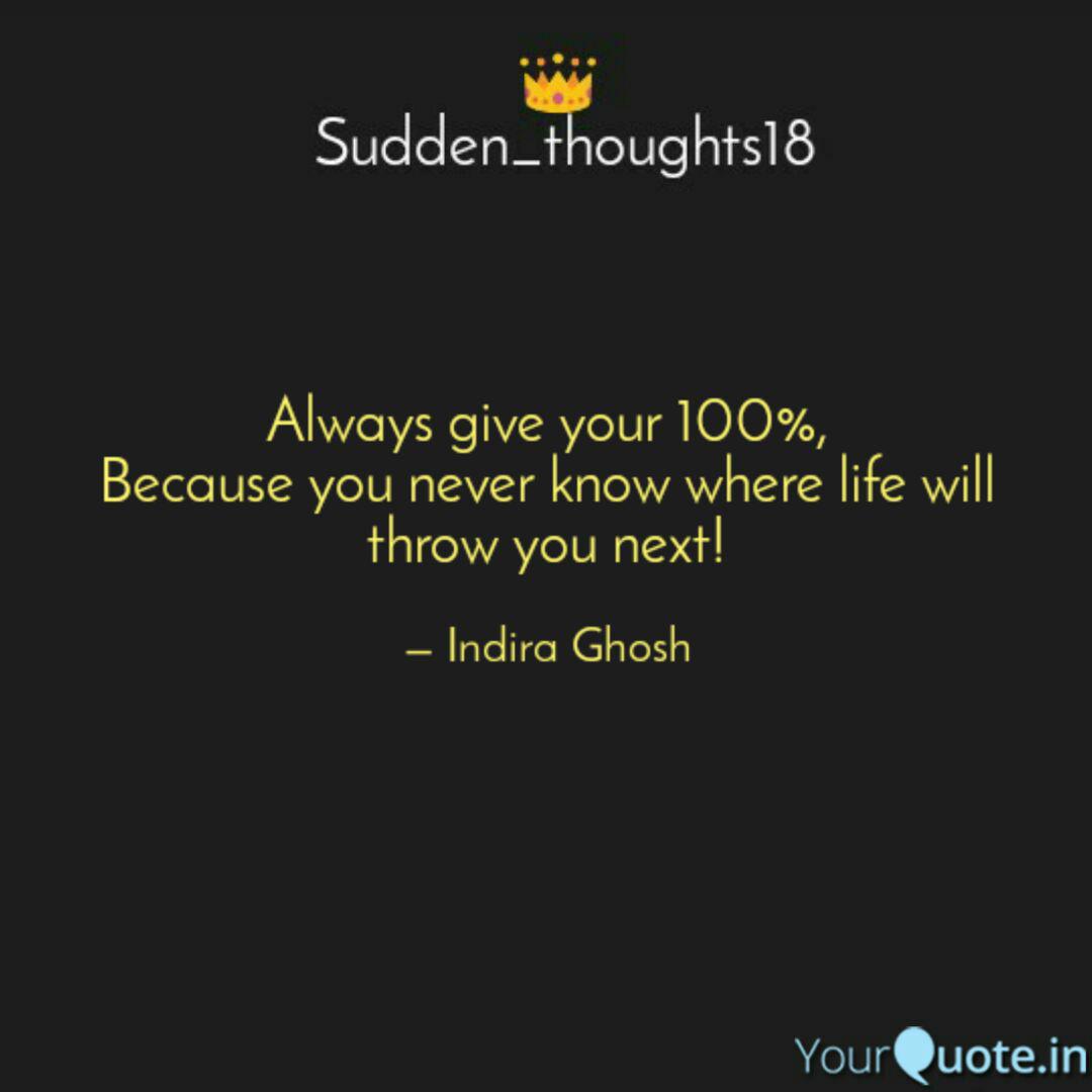 images Give Your 100 Quotes quotes writings by indira ghosh