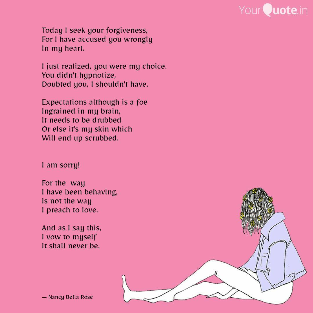 Today I Seek Your Forgive Quotes Writings By Nancy Bella Rose Yourquote