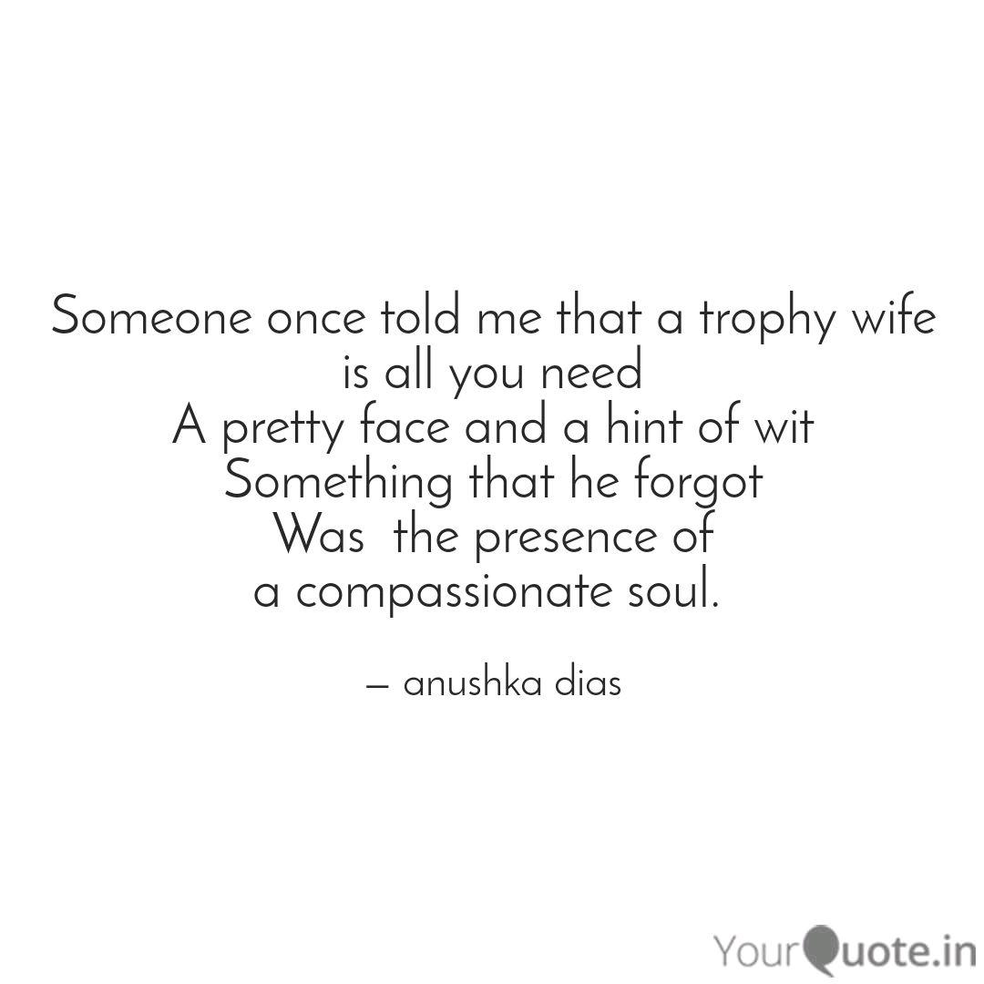 Someone Once Told Me That Quotes Writings By Anushka Dias Yourquote